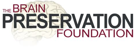 The Brain Preservation Foundation