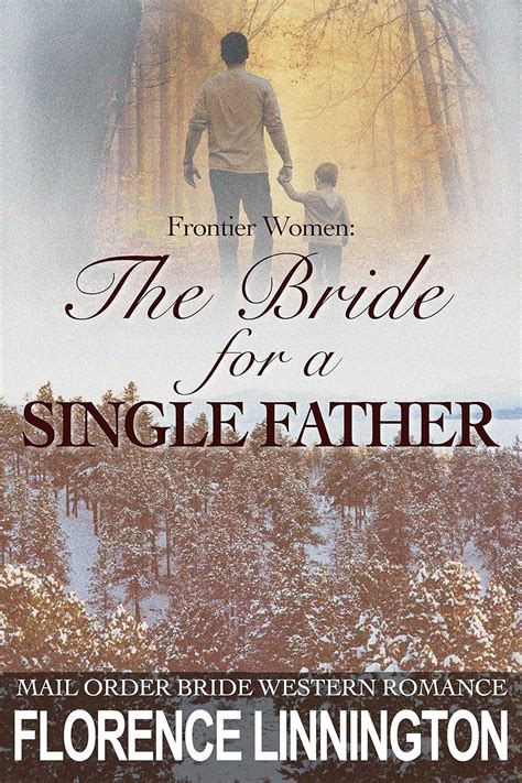 The Bride For A Single Father (Frontier Women)
