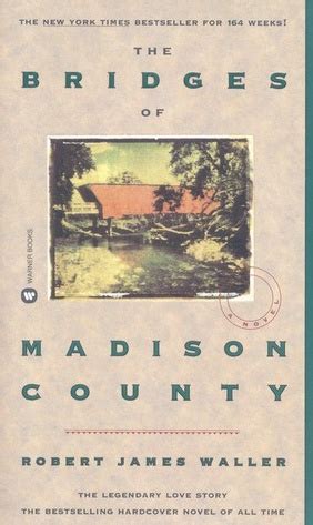 The Bridges of Madison County Quotes by Robert James Waller