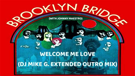 The Brooklyn Bridge - Welcome Me Love (With Johnny Maestro)