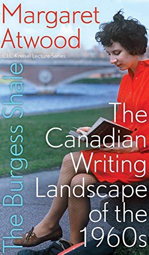 The Burgess Shale The Canadian Writing Landscape of the 1960s