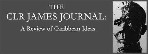 The CLR James Journal - The Journal of the Caribbean …