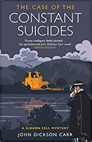 The Case of the Constant Suicides A Gideon Fell Mystery