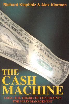 The Cash Machine Using The Theory Of Constraints For Sales Management