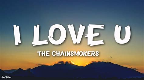 The Chainsmokers - I Love U lyrics - Lyrics Translate