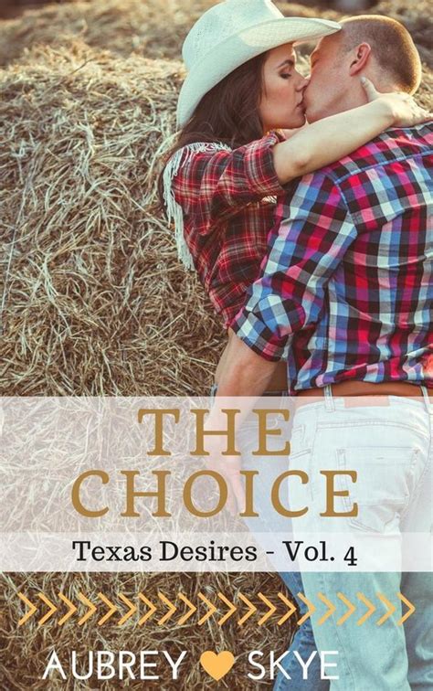 The Choice Texas Desires Vol 4 Texas Desires 4