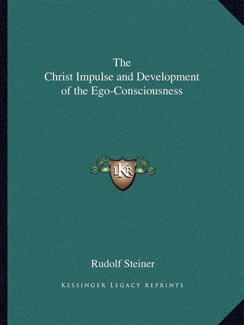 The Christ Impulse And the Development of Ego Consciousness