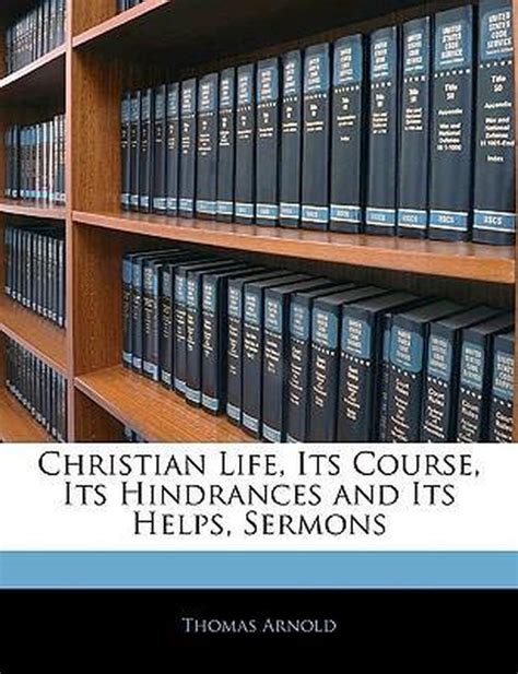 The Christian Life Its Course Its Hindrances And Its Helps