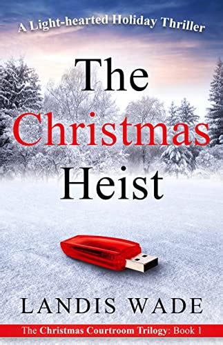 The Christmas Heist A Courtroom Adventure