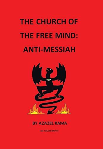 The Church of the Free Mind Anti Messiah