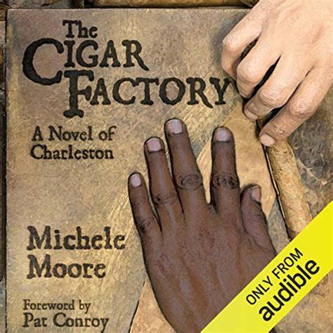 The Cigar Factory A Novel of Charleston