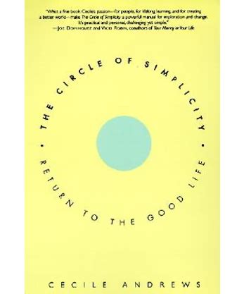 The Circle of Simplicity Return to the Good Life