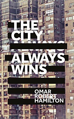 The City Always Wins by Omar Robert Hamilton book reviews