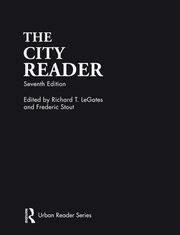 The City Reader - 7th Edition - Richard T. LeGates - Frederic Stout