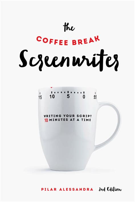 The Coffee Break Screenwriter Writing Your Script