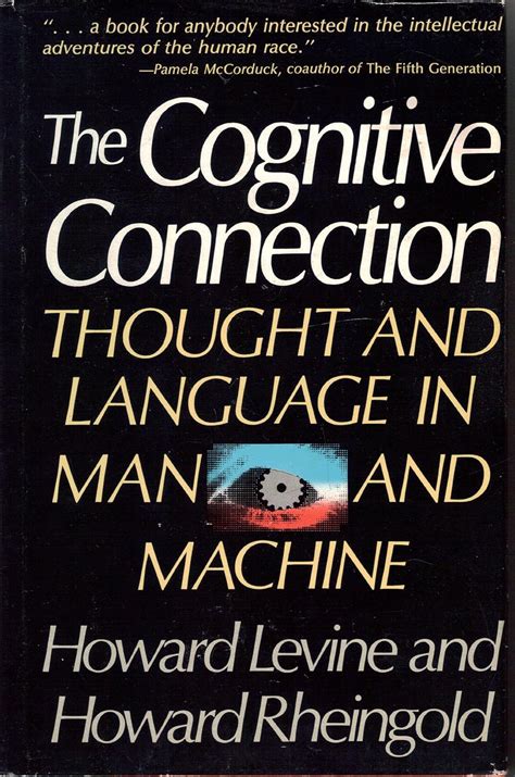 The Cognitive Connection Thought And Language In Man And Machine