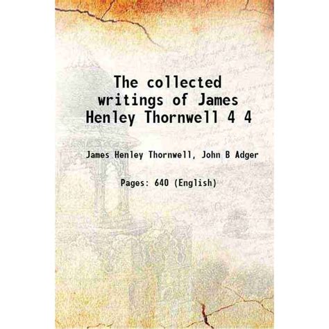 The Collected Writings of James Henley Thornwell (4 vols.)