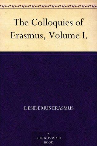 The Colloquies of Erasmus Volume I