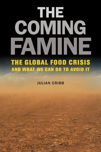 The Coming Famine: The Global Food Crisis and What We C…