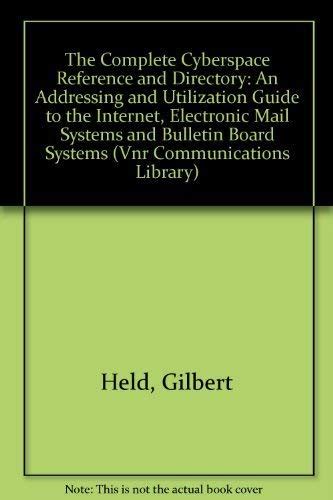 The Complete Cyberspace Reference And Directory
