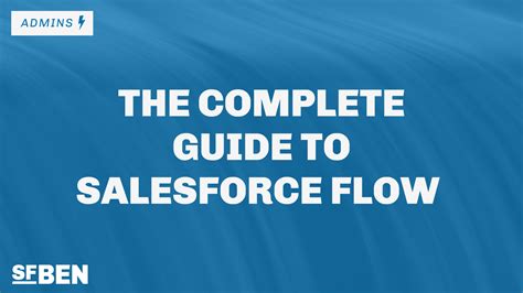 The Complete Guide to Salesforce Flow Salesforce Ben