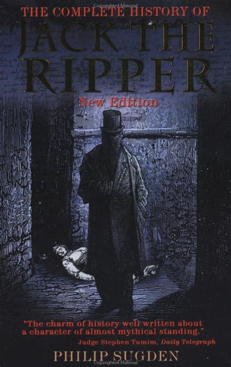 The Complete History of Jack the Ripper - Philip Sugden - Google …