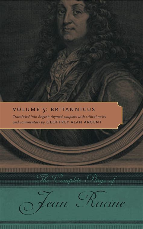 The Complete Plays of Jean Racine: Volume 5: Britannicus By Jean …