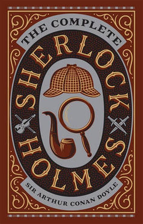 The Complete Sherlock Holmes by Sir Arthur Conan Doyle - Scribd