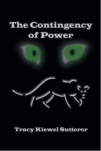 The Contingency of PowerTracy Kiewel Sutterer {xgysa}