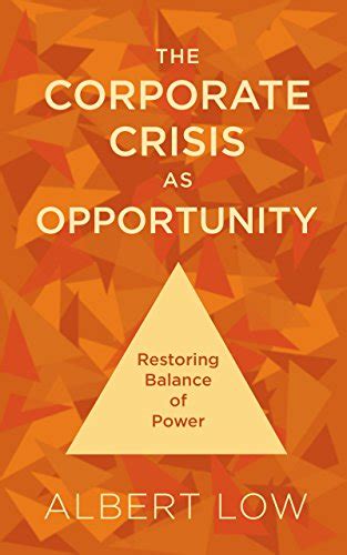 The Corporate Crisis As Opportunity Restoring Balance of Power