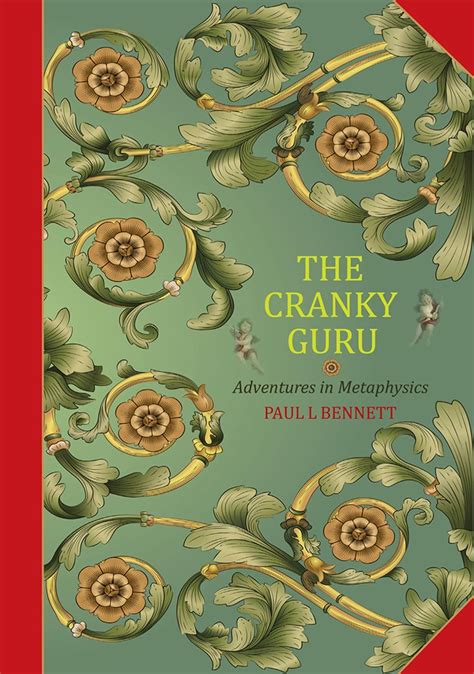 The Cranky Guru Adventures in Metaphysics