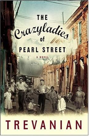 The Crazyladies of Pearl Street: A Novel Kindle Edition