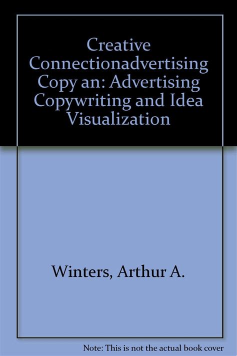 The Creative Connection Advertising Copywriting And Idea Visualization