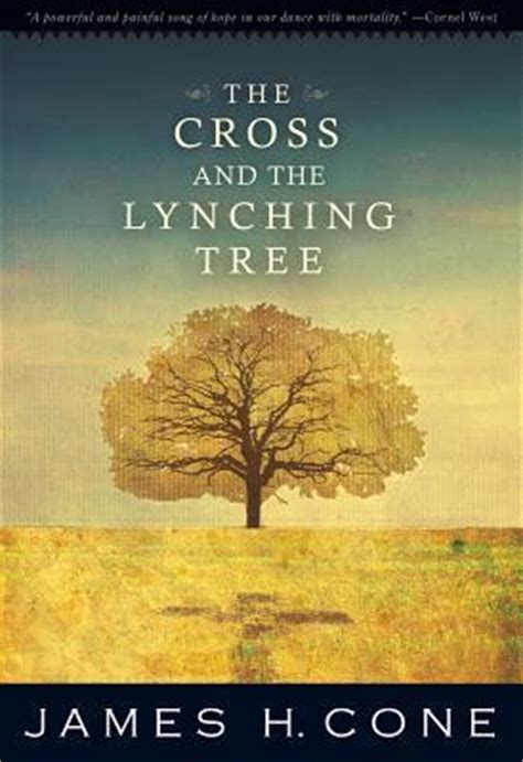 The Cross and the Lynching Tree - James H. Cone - Google Books