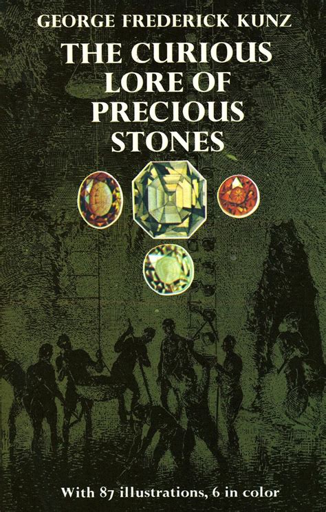 The Curious Lore of Precious Stones: Kunz, George Frederick ...