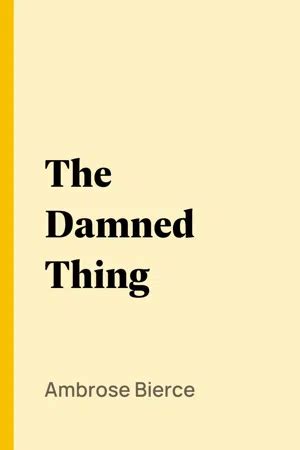 The Damned Thing 1898 From In the Midst of Life