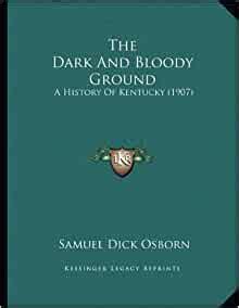 The Dark and Bloody Ground - The Free Dictionary