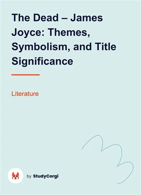 The Dead – James Joyce: Themes, Symbolism, and Title Significance