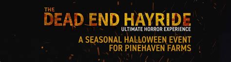 The Dead End Hayride set to open September 23rd 2024 - Pinehaven …