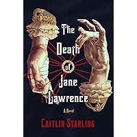 The Death of Jane Lawrence by Caitlin Starling - 9781250272584