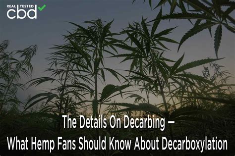 The Details On Decarbing — What Hemp Fans Should Know About Decarboxylation