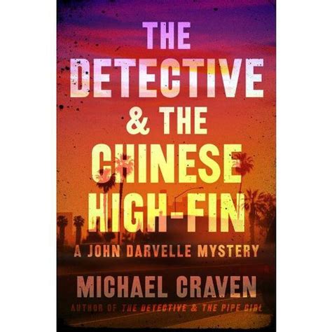 The Detective the Chinese High Fin A John Darvelle Mystery