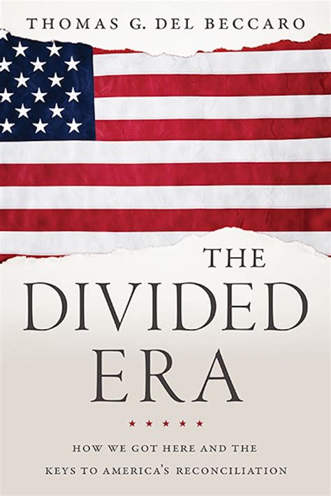 The Divided Era: How We Got Here and the Keys to America's ...
