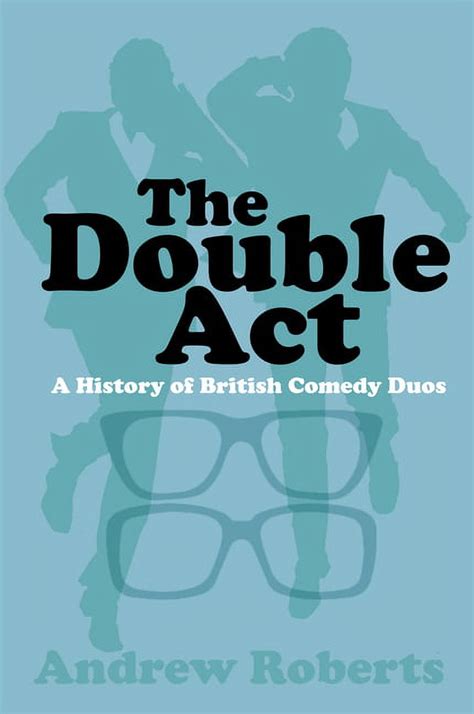 The Double Act A History Duow British Comedy Duos
