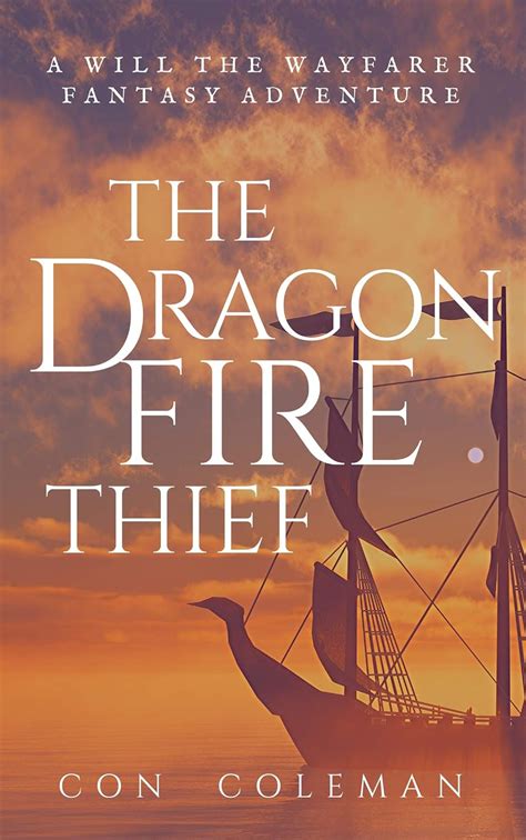 The Dragonfire Thief The Adventures of Will the Wayfarer 3