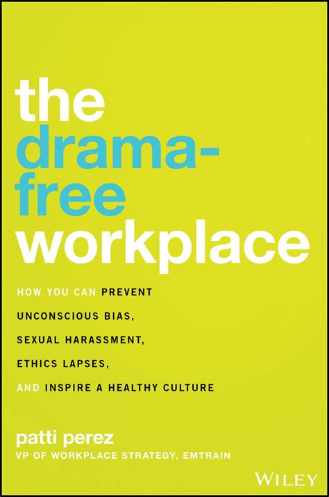 The Drama-Free Workplace: How You Can Prevent Unconscious …