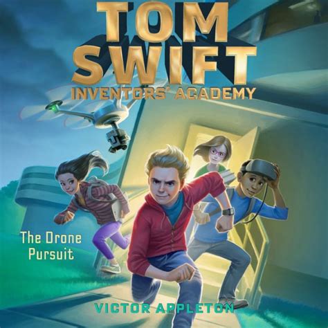 The Drone Pursuit Tom Swift Inventors Academy Book 1