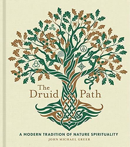 The Druid Path A Modern Tradition of Nature Spirituality