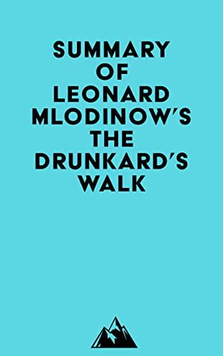 The Drunkard’s Walk Book Summary, by Leonard Mlodinow