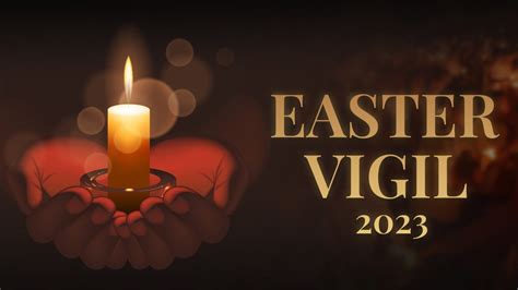 The Easter Vigil in the Holy Night - April 8th, 2024 at 8PM - Facebook